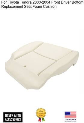 6589 Autoparts Seat Foam Cushion Driver Bottom Side 00-2004 Toyota Tundra Base Standard Cab